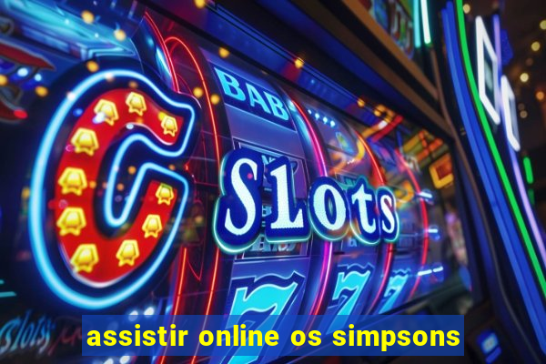 assistir online os simpsons